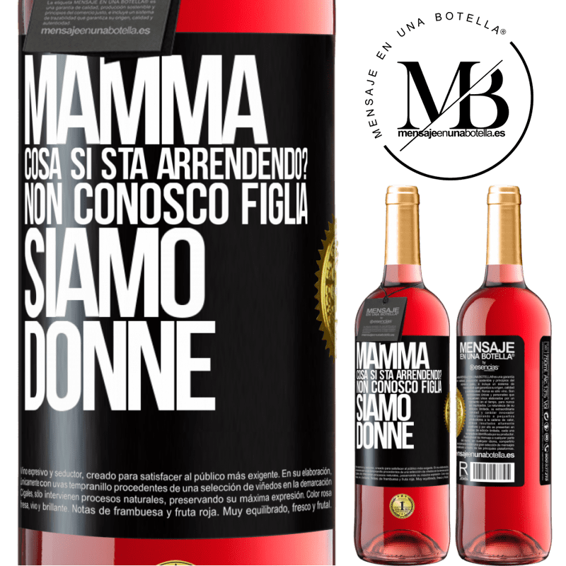 29,95 € Spedizione Gratuita | Vino rosato Edizione ROSÉ Mamma, cosa si sta arrendendo? Non conosco figlia, siamo donne Etichetta Nera. Etichetta personalizzabile Vino giovane Raccogliere 2024 Tempranillo