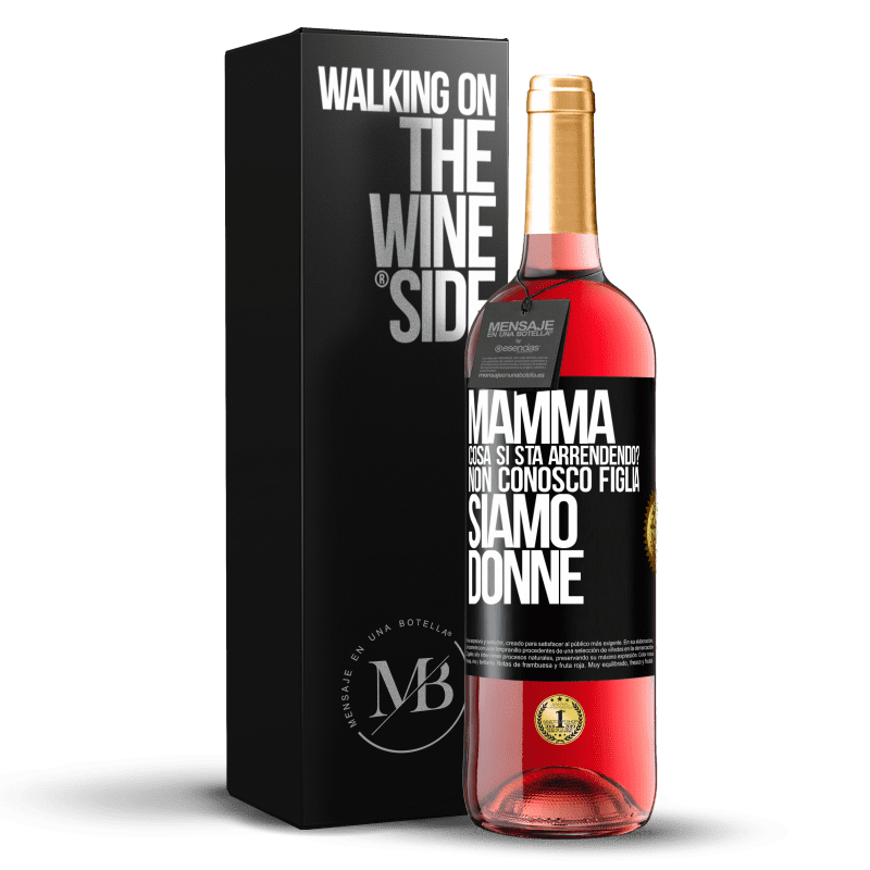 29,95 € Spedizione Gratuita | Vino rosato Edizione ROSÉ Mamma, cosa si sta arrendendo? Non conosco figlia, siamo donne Etichetta Nera. Etichetta personalizzabile Vino giovane Raccogliere 2024 Tempranillo