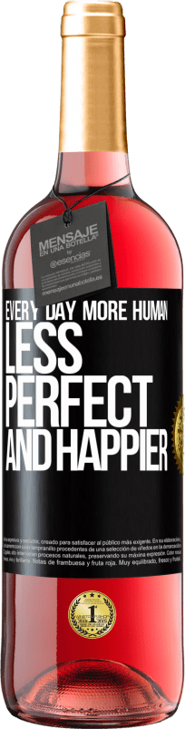 29,95 € | Rosé Wine ROSÉ Edition Every day more human, less perfect and happier Black Label. Customizable label Young wine Harvest 2024 Tempranillo