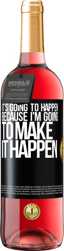 29,95 € Free Shipping | Rosé Wine ROSÉ Edition It's going to happen because I'm going to make it happen Black Label. Customizable label Young wine Harvest 2023 Tempranillo