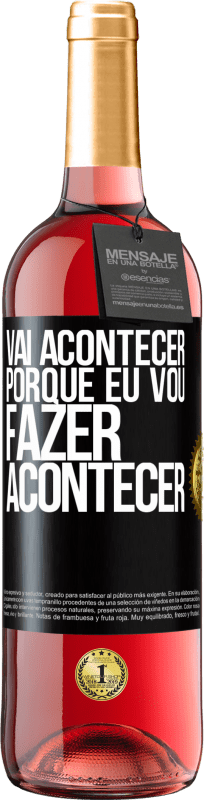 29,95 € | Vinho rosé Edição ROSÉ Vai acontecer porque eu vou fazer acontecer Etiqueta Preta. Etiqueta personalizável Vinho jovem Colheita 2025 Tempranillo