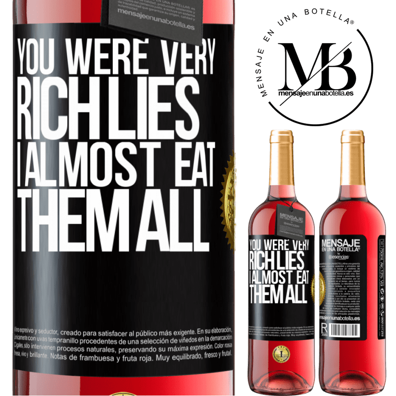 24,95 € Free Shipping | Rosé Wine ROSÉ Edition You were very rich lies. I almost eat them all Black Label. Customizable label Young wine Harvest 2021 Tempranillo