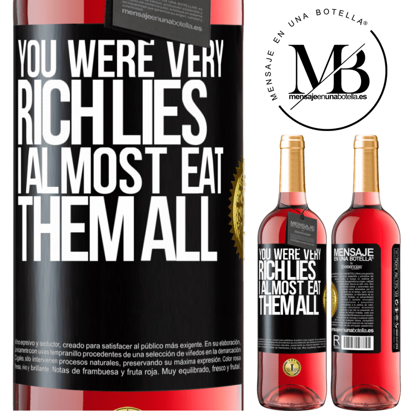 29,95 € Free Shipping | Rosé Wine ROSÉ Edition You were very rich lies. I almost eat them all Black Label. Customizable label Young wine Harvest 2022 Tempranillo