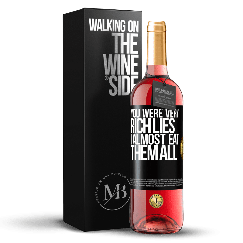 29,95 € Free Shipping | Rosé Wine ROSÉ Edition You were very rich lies. I almost eat them all Black Label. Customizable label Young wine Harvest 2024 Tempranillo