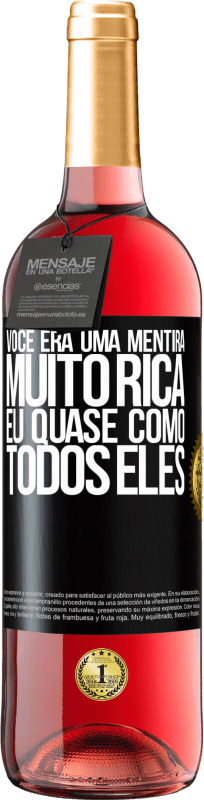 29,95 € | Vinho rosé Edição ROSÉ Você era uma mentira muito rica. Eu quase como todos eles Etiqueta Preta. Etiqueta personalizável Vinho jovem Colheita 2024 Tempranillo