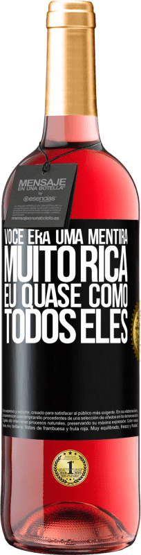 29,95 € Envio grátis | Vinho rosé Edição ROSÉ Você era uma mentira muito rica. Eu quase como todos eles Etiqueta Preta. Etiqueta personalizável Vinho jovem Colheita 2025 Tempranillo