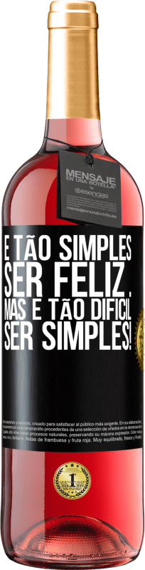 29,95 € | Vinho rosé Edição ROSÉ É tão simples ser feliz ... Mas é tão difícil ser simples! Etiqueta Preta. Etiqueta personalizável Vinho jovem Colheita 2024 Tempranillo