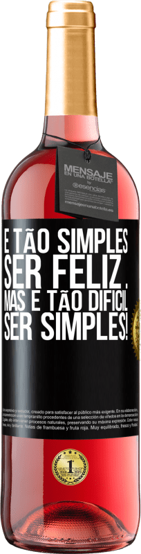 29,95 € | Vinho rosé Edição ROSÉ É tão simples ser feliz ... Mas é tão difícil ser simples! Etiqueta Preta. Etiqueta personalizável Vinho jovem Colheita 2025 Tempranillo