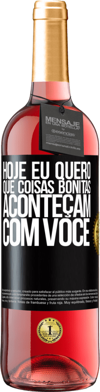 29,95 € | Vinho rosé Edição ROSÉ Hoje eu quero que coisas bonitas aconteçam com você Etiqueta Preta. Etiqueta personalizável Vinho jovem Colheita 2023 Tempranillo