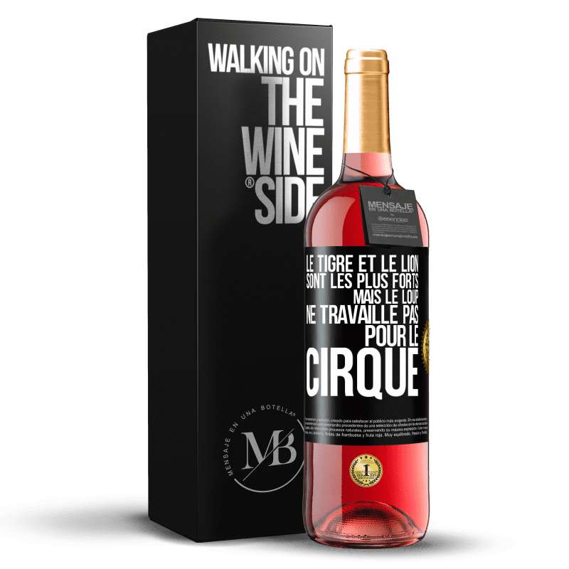 29,95 € Envoi gratuit | Vin rosé Édition ROSÉ Le tigre et le lion sont les plus forts mais le loup ne travaille pas pour le cirque Étiquette Noire. Étiquette personnalisable Vin jeune Récolte 2024 Tempranillo