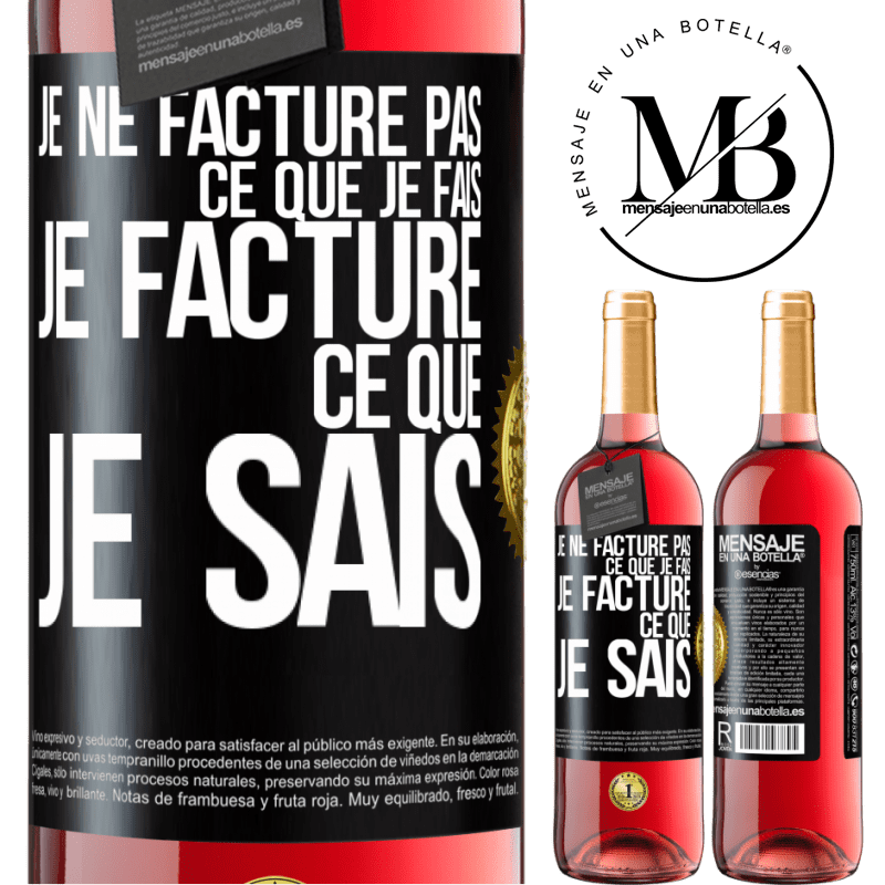 29,95 € Envoi gratuit | Vin rosé Édition ROSÉ Je ne facture pas ce que je fais, je facture ce que je sais Étiquette Noire. Étiquette personnalisable Vin jeune Récolte 2024 Tempranillo