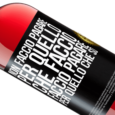 Espressioni Uniche e Personali. «Non faccio pagare per quello che faccio, faccio pagare per quello che so» Edizione ROSÉ