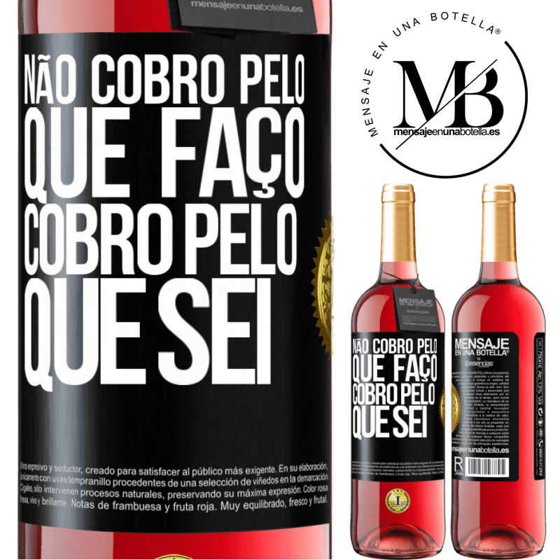 29,95 € Envio grátis | Vinho rosé Edição ROSÉ Não cobro pelo que faço, cobro pelo que sei Etiqueta Preta. Etiqueta personalizável Vinho jovem Colheita 2024 Tempranillo