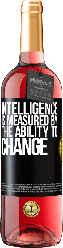 29,95 € Free Shipping | Rosé Wine ROSÉ Edition Intelligence is measured by the ability to change Black Label. Customizable label Young wine Harvest 2023 Tempranillo