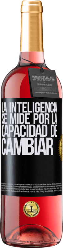 29,95 € | Vino Rosado Edición ROSÉ La inteligencia se mide por la capacidad de cambiar Etiqueta Negra. Etiqueta personalizable Vino joven Cosecha 2024 Tempranillo