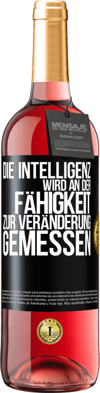 29,95 € | Roséwein ROSÉ Ausgabe Die Intelligenz wird an der Fähigkeit zur Veränderung gemessen Schwarzes Etikett. Anpassbares Etikett Junger Wein Ernte 2024 Tempranillo