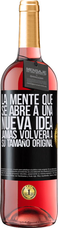 29,95 € | Vino Rosado Edición ROSÉ La mente que se abre a una nueva idea jamás volverá a su tamaño original Etiqueta Negra. Etiqueta personalizable Vino joven Cosecha 2025 Tempranillo