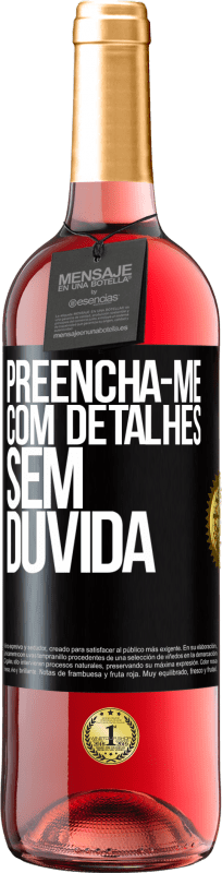 29,95 € Envio grátis | Vinho rosé Edição ROSÉ Preencha-me com detalhes, sem dúvida Etiqueta Preta. Etiqueta personalizável Vinho jovem Colheita 2023 Tempranillo