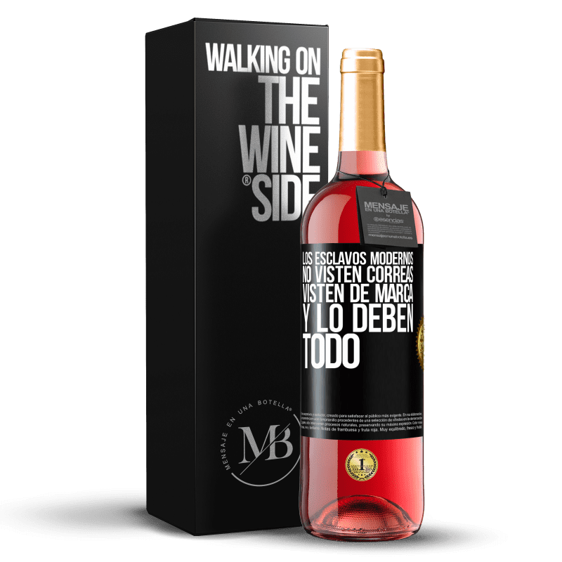 29,95 € Envío gratis | Vino Rosado Edición ROSÉ Los esclavos modernos no visten correas. Visten de marca y lo deben todo Etiqueta Negra. Etiqueta personalizable Vino joven Cosecha 2024 Tempranillo