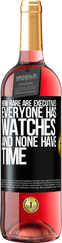 29,95 € | Rosé Wine ROSÉ Edition How rare are executives. Everyone has watches and none have time Black Label. Customizable label Young wine Harvest 2024 Tempranillo