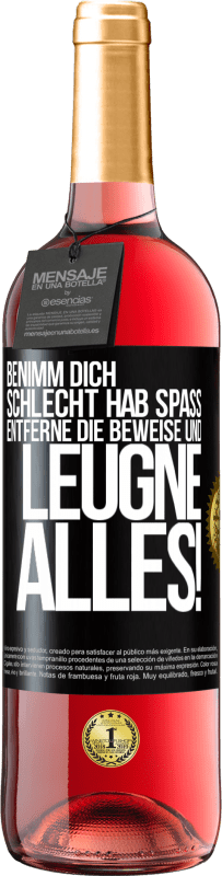 29,95 € | Roséwein ROSÉ Ausgabe Benimm dich schlecht. Hab Spaß. Entferne die Beweise und .... Leugne alles! Schwarzes Etikett. Anpassbares Etikett Junger Wein Ernte 2025 Tempranillo