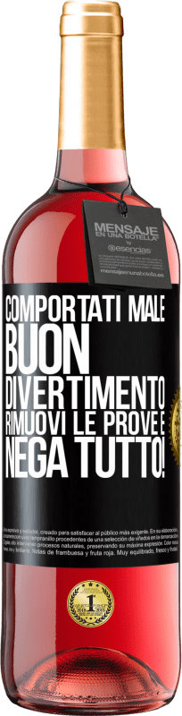 29,95 € | Vino rosato Edizione ROSÉ Comportati male. Buon divertimento Rimuovi le prove e ... Nega tutto! Etichetta Nera. Etichetta personalizzabile Vino giovane Raccogliere 2025 Tempranillo
