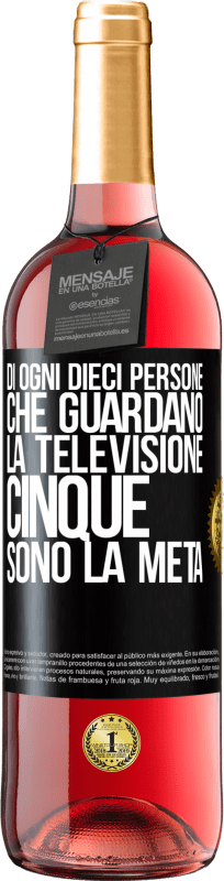 29,95 € | Vino rosato Edizione ROSÉ Di ogni dieci persone che guardano la televisione, cinque sono la metà Etichetta Nera. Etichetta personalizzabile Vino giovane Raccogliere 2024 Tempranillo