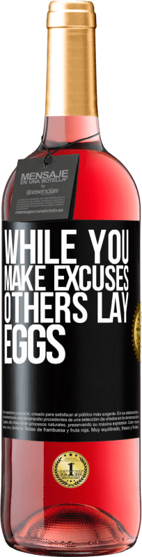 29,95 € | Rosé Wine ROSÉ Edition While you make excuses, others lay eggs Black Label. Customizable label Young wine Harvest 2023 Tempranillo