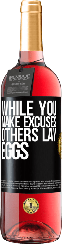 29,95 € Free Shipping | Rosé Wine ROSÉ Edition While you make excuses, others lay eggs Black Label. Customizable label Young wine Harvest 2024 Tempranillo