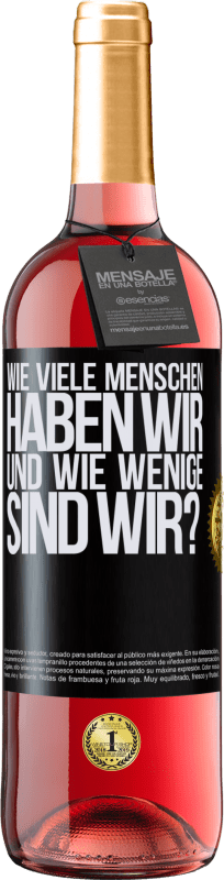 29,95 € Kostenloser Versand | Roséwein ROSÉ Ausgabe Wie viele Menschen haben wir und wie wenige sind wir? Schwarzes Etikett. Anpassbares Etikett Junger Wein Ernte 2024 Tempranillo