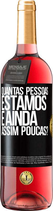 29,95 € | Vinho rosé Edição ROSÉ Quantas pessoas estamos e ainda assim poucas? Etiqueta Preta. Etiqueta personalizável Vinho jovem Colheita 2024 Tempranillo