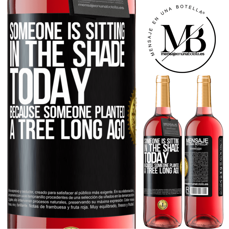 29,95 € Free Shipping | Rosé Wine ROSÉ Edition Someone is sitting in the shade today, because someone planted a tree long ago Black Label. Customizable label Young wine Harvest 2022 Tempranillo