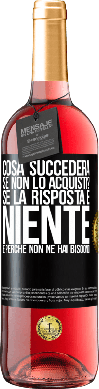 29,95 € Spedizione Gratuita | Vino rosato Edizione ROSÉ cosa succederà se non lo acquisti? Se la risposta è niente, è perché non ne hai bisogno Etichetta Nera. Etichetta personalizzabile Vino giovane Raccogliere 2024 Tempranillo