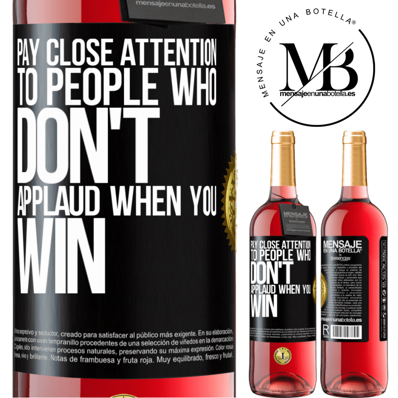 29,95 € Free Shipping | Rosé Wine ROSÉ Edition Pay close attention to people who don't applaud when you win Black Label. Customizable label Young wine Harvest 2022 Tempranillo