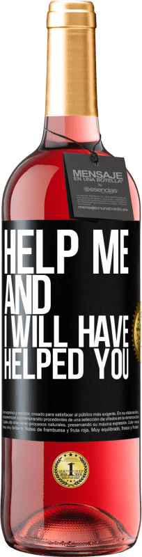 29,95 € | Rosé Wine ROSÉ Edition Help me and I will have helped you Black Label. Customizable label Young wine Harvest 2023 Tempranillo