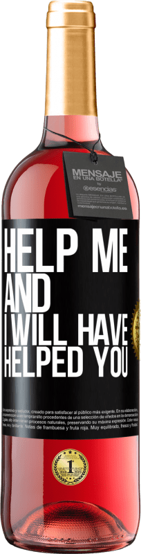 29,95 € | Rosé Wine ROSÉ Edition Help me and I will have helped you Black Label. Customizable label Young wine Harvest 2024 Tempranillo