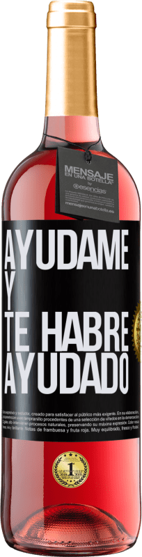 29,95 € | Vino Rosado Edición ROSÉ Ayúdame y te habré ayudado Etiqueta Negra. Etiqueta personalizable Vino joven Cosecha 2023 Tempranillo