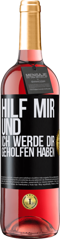 Kostenloser Versand | Roséwein ROSÉ Ausgabe Hilf mir und ich werde dir geholfen haben Schwarzes Etikett. Anpassbares Etikett Junger Wein Ernte 2025 Tempranillo