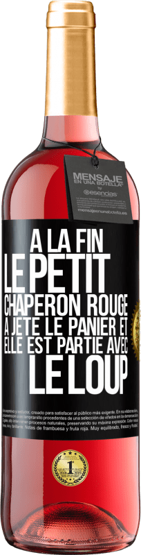 Envoi gratuit | Vin rosé Édition ROSÉ À la fin le petit chaperon rouge a jeté le panier et elle est partie avec le loup Étiquette Noire. Étiquette personnalisable Vin jeune Récolte 2023 Tempranillo