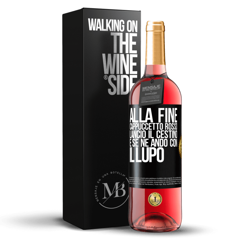 29,95 € Spedizione Gratuita | Vino rosato Edizione ROSÉ Alla fine, Cappuccetto Rosso lanciò il cestino e se ne andò con il lupo Etichetta Nera. Etichetta personalizzabile Vino giovane Raccogliere 2025 Tempranillo