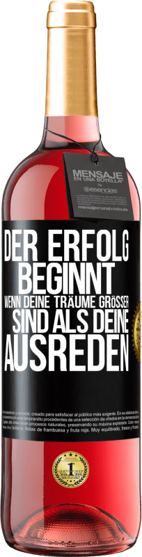 29,95 € | Roséwein ROSÉ Ausgabe Der Erfolg beginnt, wenn deine Träume größer sind als deine Ausreden Schwarzes Etikett. Anpassbares Etikett Junger Wein Ernte 2024 Tempranillo