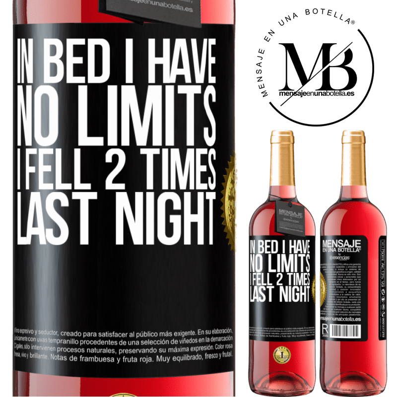 24,95 € Free Shipping | Rosé Wine ROSÉ Edition In bed I have no limits. I fell 2 times last night Black Label. Customizable label Young wine Harvest 2021 Tempranillo