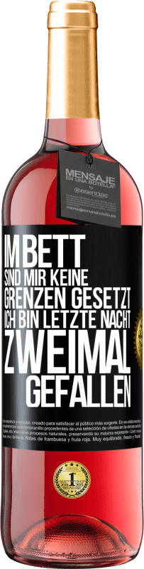 «Im Bett sind mir keine Grenzen gesetzt. Ich bin letzte Nacht zweimal gefallen» ROSÉ Ausgabe