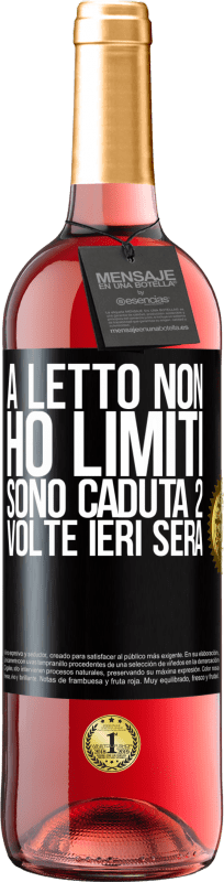 29,95 € | Vino rosato Edizione ROSÉ A letto non ho limiti. Sono caduta 2 volte ieri sera Etichetta Nera. Etichetta personalizzabile Vino giovane Raccogliere 2024 Tempranillo