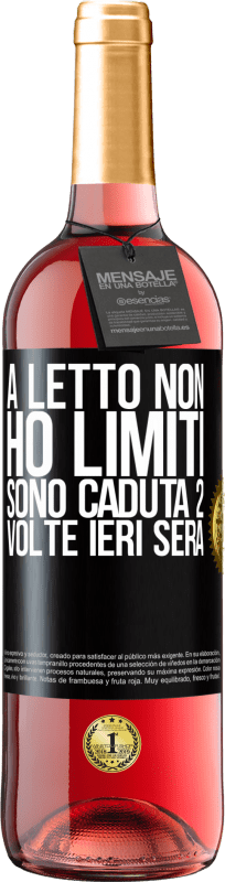«A letto non ho limiti. Sono caduta 2 volte ieri sera» Edizione ROSÉ