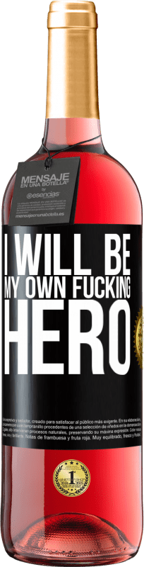 29,95 € Free Shipping | Rosé Wine ROSÉ Edition I will be my own fucking hero Black Label. Customizable label Young wine Harvest 2024 Tempranillo