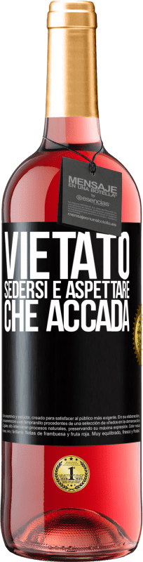 29,95 € | Vino rosato Edizione ROSÉ Vietato sedersi e aspettare che accada Etichetta Nera. Etichetta personalizzabile Vino giovane Raccogliere 2025 Tempranillo