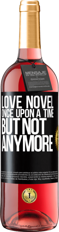 24,95 € Free Shipping | Rosé Wine ROSÉ Edition Love novel. Once upon a time, but not anymore Black Label. Customizable label Young wine Harvest 2021 Tempranillo
