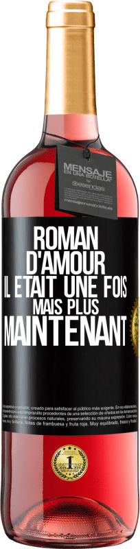 29,95 € Envoi gratuit | Vin rosé Édition ROSÉ Roman d'amour. Il était une fois mais plus maintenant Étiquette Noire. Étiquette personnalisable Vin jeune Récolte 2025 Tempranillo