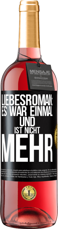 29,95 € | Roséwein ROSÉ Ausgabe Liebesroman: Es war einmal und ist nicht mehr Schwarzes Etikett. Anpassbares Etikett Junger Wein Ernte 2024 Tempranillo